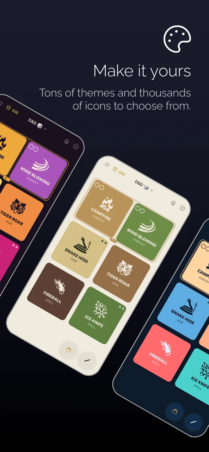 Make it yours — tons of themes and thousands of icons